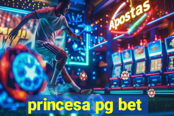 princesa pg bet